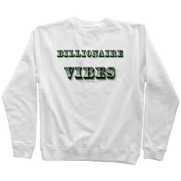 Billionaire Money Vibes Sweatshirt